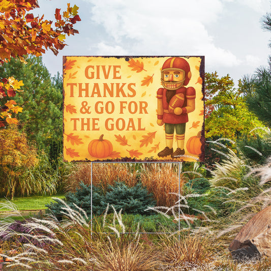 Give Thanks & Go for the Goal Yard Sign – 18x24 Fall Football Nutcracker Lawn Decor, UV Print Garden Stake with Step-Stake