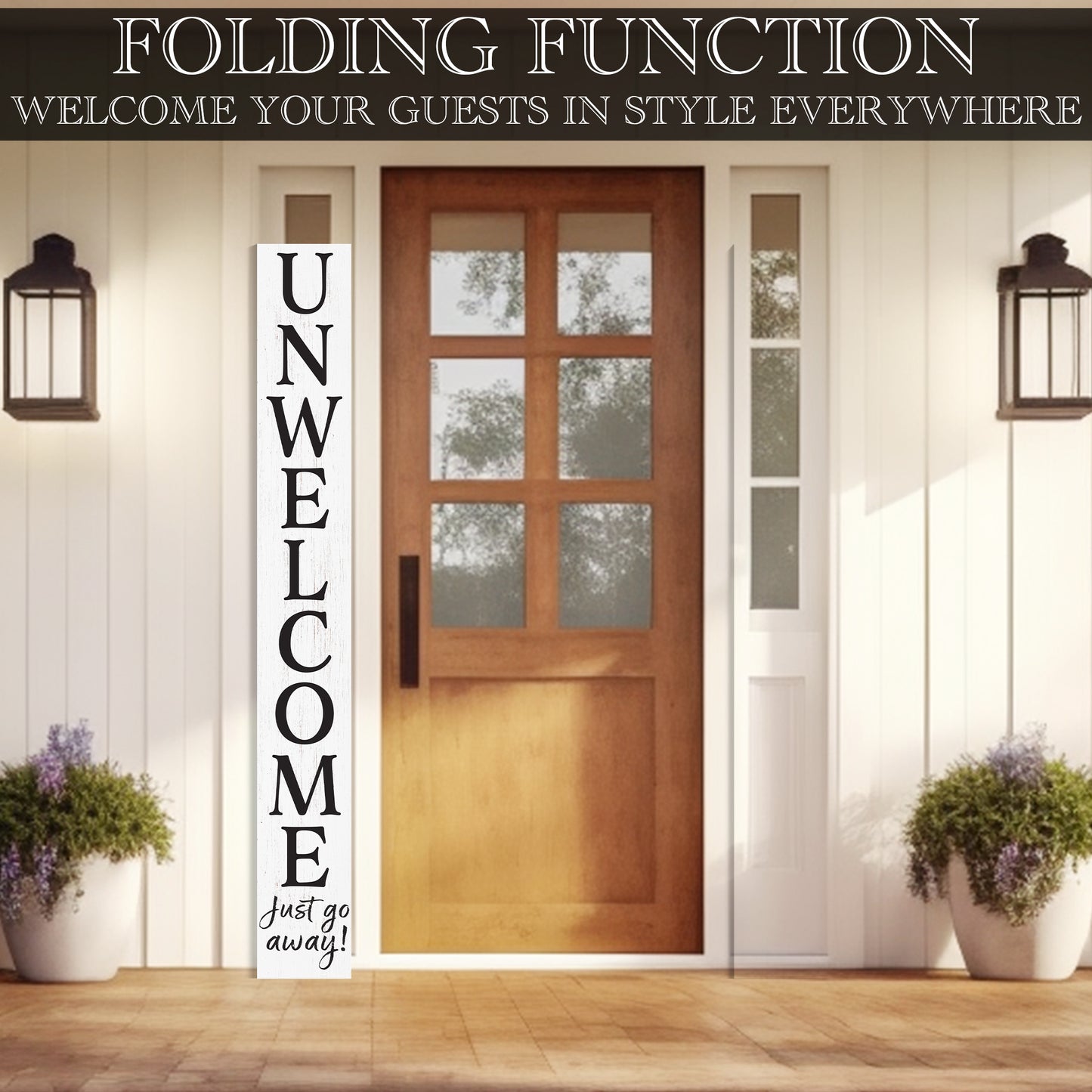 72in "Unwelcome Just Go Away" White Porch Sign - Tall Decor for Front Door or Porch Standing Decoration