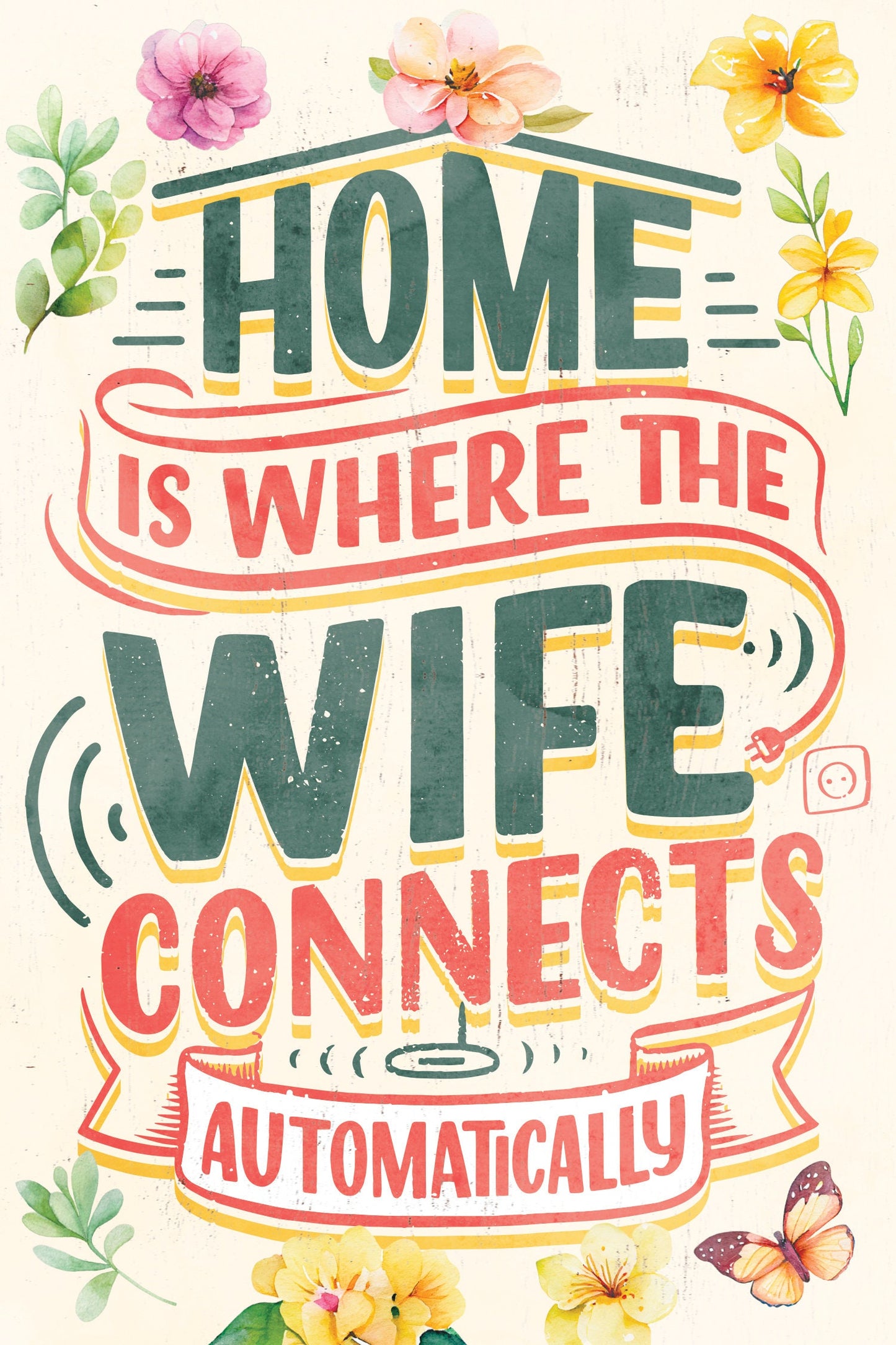 Home is Where the Wife Connects Automatically - 7.5in x 5in Humor Wooden Wall Decor Sign - Perfect for Home & Office, Great Gift for Couples