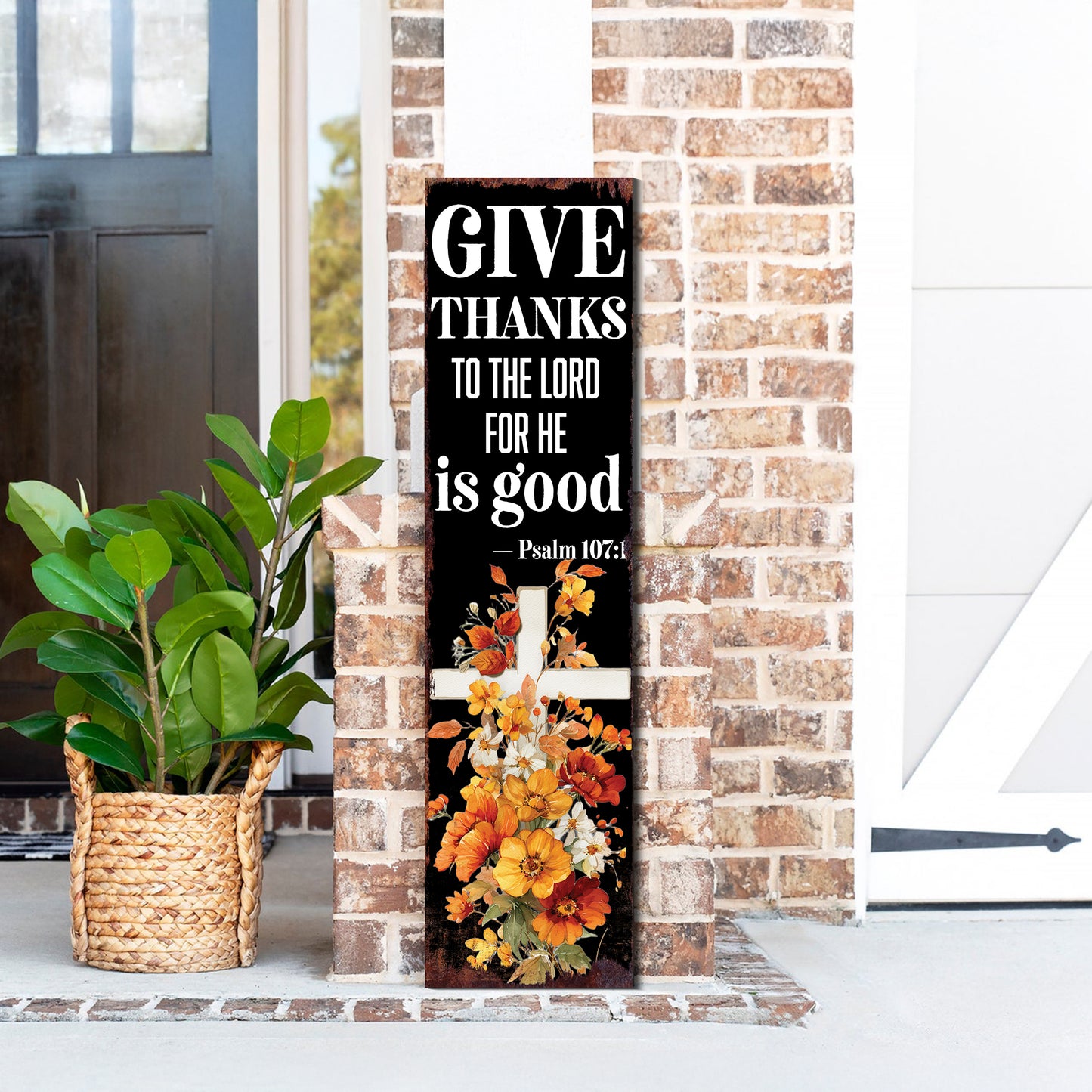 Christian Porch Sign – “Give Thanks to the Lord for He is Good” Scripture Sign (Psalm 107:1) – Rustic Farmhouse Outdoor & Indoor Religious Decor