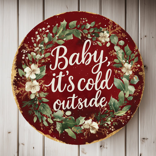 Cozy Winter 'Baby It's Cold Outside' Farmhouse Round Door Sign